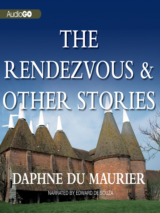 Title details for The Rendezvous and Other Stories by Daphne du Maurier - Wait list